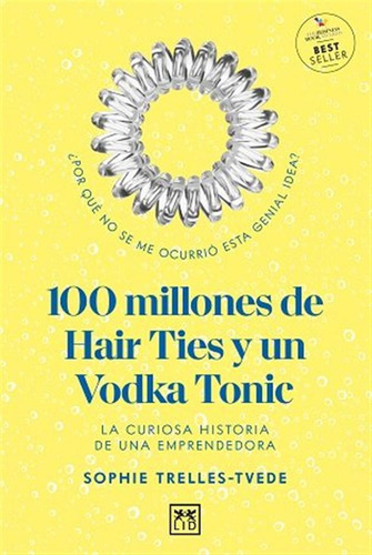 100 Millones De Hair Ties Y Un Vodka Tonic - Trelles Tvede,s