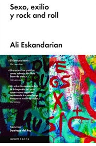 Sexo, Exilio Y Rock And Roll - Ali Eskandarian
