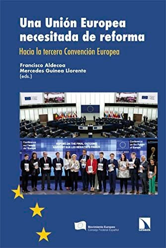 Una Unión Europea Necesitada De Reforma Hacia La Tercera Convención Europea, De Francisco Aldecoa Ed. Editorial Catarata, Tapa Blanda En Español, 9999