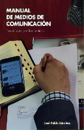 Manual De Medios De Comunicacion : Para El Pastor Y El Lider Cristiano, De Jose Pablo Sanchez. Editorial Edicion Decision, Tapa Blanda En Español