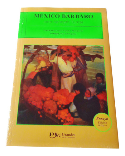  México Bárbaro John Kenneth Turner Novela Edición Íntegra