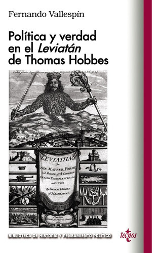 Politica Y Verdad En El Leviatan De Thomas Hobbes, De Vallespin Oña, Fernando. Editorial Tecnos, Tapa Blanda En Español