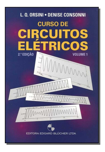 Curso De Circuitos Eletricos - Vol.01: Curso De Circuitos Elétricos, De Orsini, Luiz De Queiroz , Consonni, Denise. Série Engenharia Editora Blucher, Capa Mole, Edição Elétrica Em Português, 20