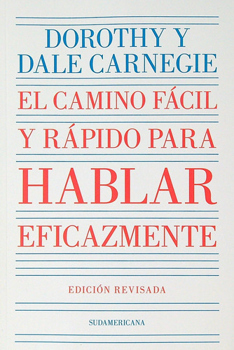 El Camino Facil Y Rapido Para Hablar Eficaz - Carnegie