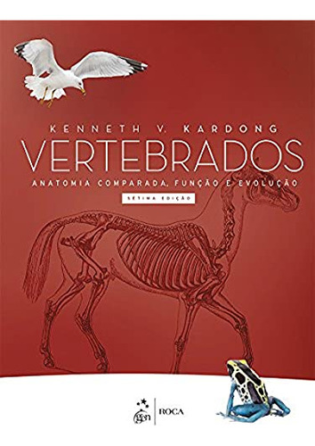 Libro Vertebrados Anatomia Comparada Funcao E Evolucao Edici