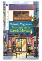 Comprar Mis Dias En La Libreria Morisaki \u002F Satoshi Yagisawa