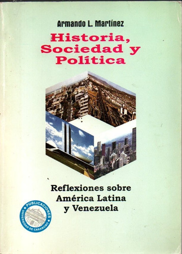 Historia Sociedad Y Politica Reflexiones Sobre Americalatina