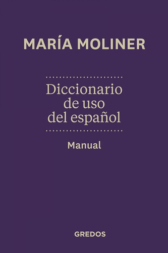 Diccionario Manual De Uso Del Espanol Maria Moliner / Moline