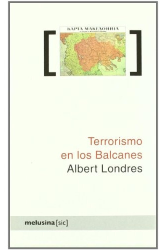 Terrorismo En Los Balcanes, De Londres Albert. Editorial Melusina, Tapa Blanda En Español