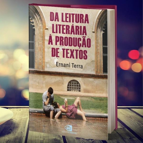 Da Leitura Literária A Produção De Textos, De Terra, Ernani. Editora Contexto Universitario, Capa Mole, Edição 1ª Edição - 2018 Em Português