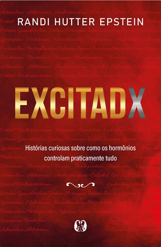 Excitadx: Histórias curiosas sobre como os hormônios controlam praticamente tudo, de Hutter Epstein, Randi. Editora CDG Edições e Publicações Eireli, capa mole em português, 2021