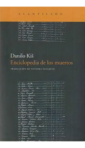 Enciclopedia De Los Muertos, De Kis, Danilo. Editorial Acantilado, Tapa Blanda En Español