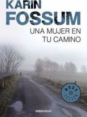 Una Mujer En Tu Camino (inspector Sejer 5), De Fossum, Karin. Editorial Debolsillo, Tapa Blanda En Español