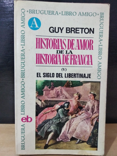 Historias De Amor De La Historia De Francia Guy Breton