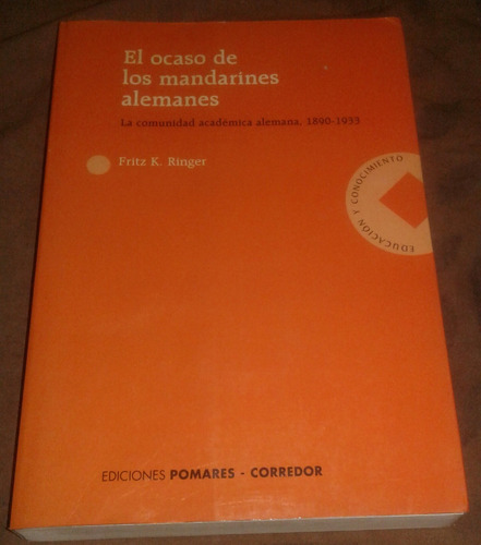 El Ocaso De Los Mandarines Alemanes Fritz K. Ringer