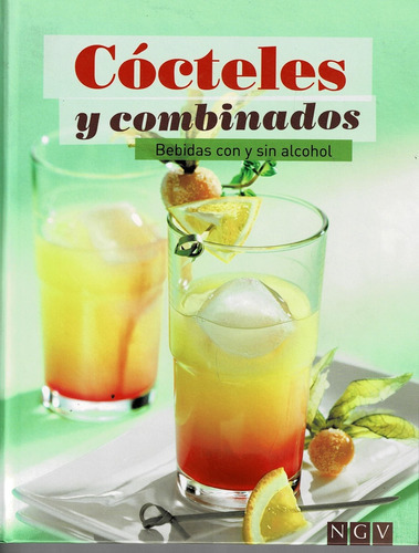 Cocteles Y Combinados: BEBIDAS CON Y SIN ALCOHOL, de vários, vários. Editorial Ngv, tapa blanda, edición 1 en español, 2011