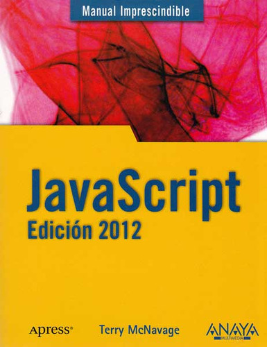 JavaScript. Edición 2012: JavaScript. Edición 2012, de Terry McNavage. Serie 8441530430, vol. 1. Editorial Distrididactika, tapa blanda, edición 2012 en español, 2012