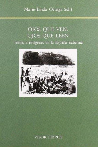 OJOS QUE VEN , OJOS QUE LEEN, de ORTEGA MARIE-LINDA. Editorial Visor, tapa blanda en español, 1900
