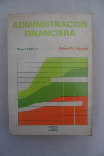 Administracion Financiera - Robert W. Johnson