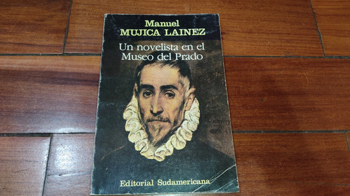 Un Novelista En El Museo Del Prado- M.lainez- Sudamericana