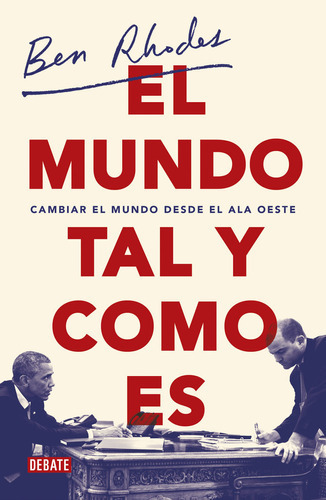 El Mundo Tal Y Como Es, De Rhodes, Ben. Editorial Debate, Tapa Blanda En Español