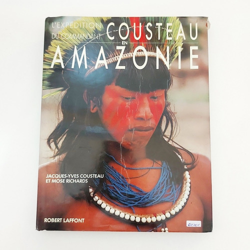 Costeau En Amazonie - Robert Laffont (g)