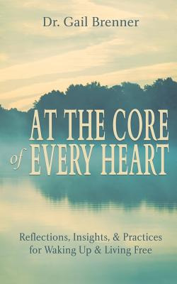 Libro At The Core Of Every Heart: Reflections, Insight, A...