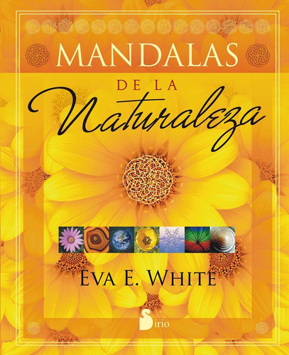 Mandalas De La Naturaleza, De White, Eva. Editorial Sirio En Español