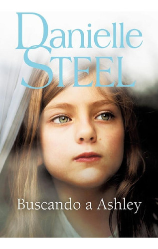 Libro Buscando A Ashley - Danielle Steel - Plaza & Janés, D