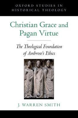 Libro Christian Grace And Pagan Virtue - J. Warren Smith