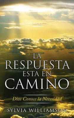 Libro La Respuesta Estã¡ En Camino: Dios Conoce La Necesi...