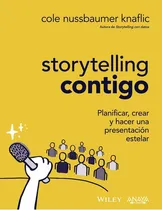 Comprar Storytelling Contigo Planificar Crear Y Hacer Una Presenta, De Nussbaumer Knaflic, Cole. Editorial Anaya Multimedia, Tapa Blanda En Español