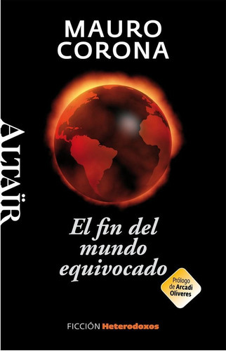 El fin del mundo equivocado, de Corona, Mauro. Editorial Revista ALTAIR S.L., tapa blanda en español