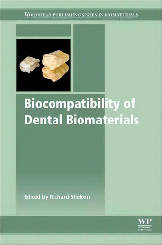 Biocompatibility Of Dental Biomaterials, De Richard Shelton. Editorial Elsevier Science Technology, Tapa Dura En Inglés