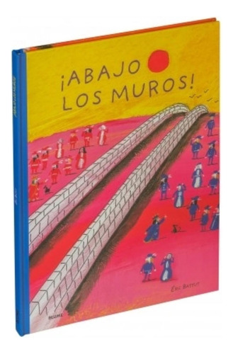 Abajo Los Muros! - Eric Battut