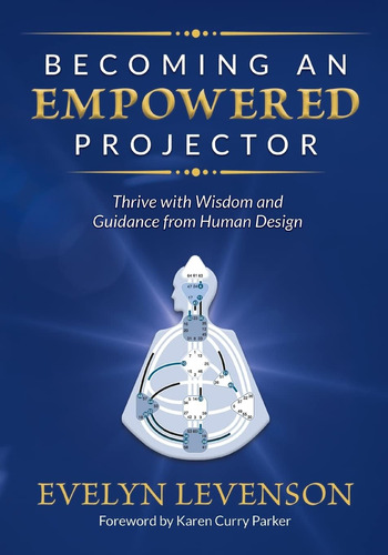 Libro: Becoming An Empowered Projector: Thrive With Wisdom A
