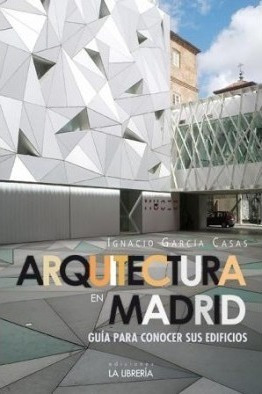 Arquitectura En Madrid : Guia Para Conocer Sus Edi(hardback)