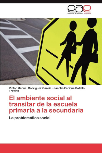 Libro: El Ambiente Social Al Transitar De La Escuela Primari