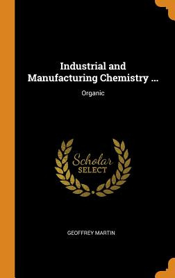 Libro Industrial And Manufacturing Chemistry ...: Organic...