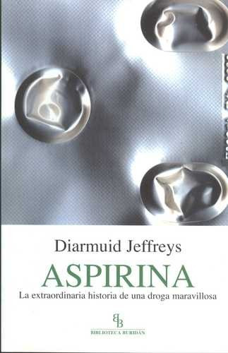 Libro Aspirina. La Extraordinaria Historia De Una Droga Mar