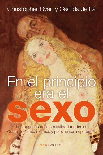 En El Principio Era El Sexo : Los Orígenes De La Sexualidad
