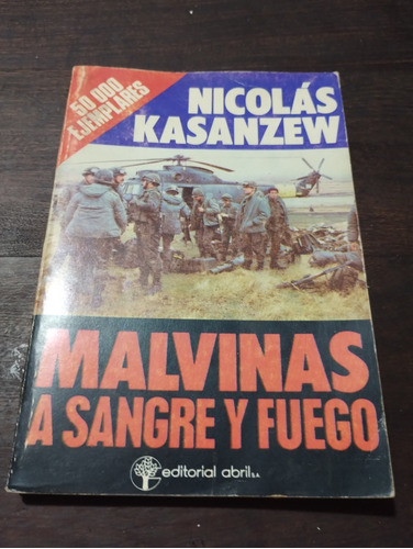 Nicolás Kasanzew. Malvinas A Sangre Y Fuego. Fotos. Olivos 