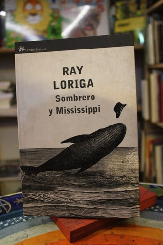 Sombrero Y Mississippi - Ray Loriga