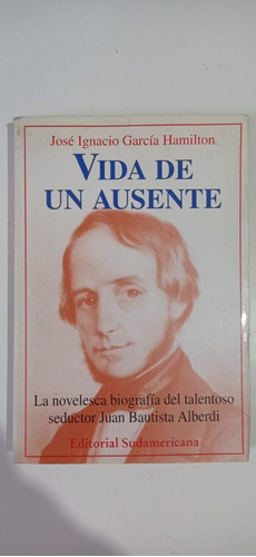 Vida De Un Ausente José García Hamilton Sudamericana