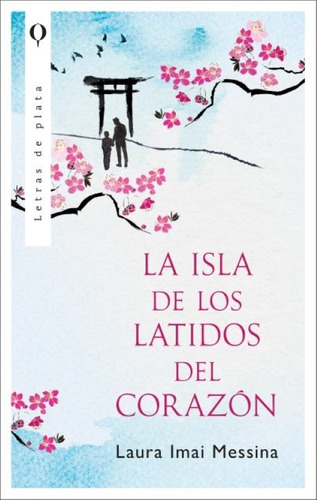 La Isla De Los Latidos Del Corazon - Laura Messina