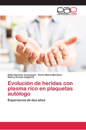 Libro: Evolución De Heridas Con Plasma Rico En Plaquetas Aut