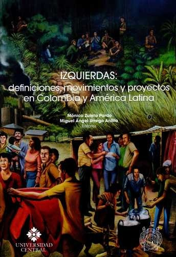 Libro Izquierdas: Definiciones, Movimientos Y Proyectos En