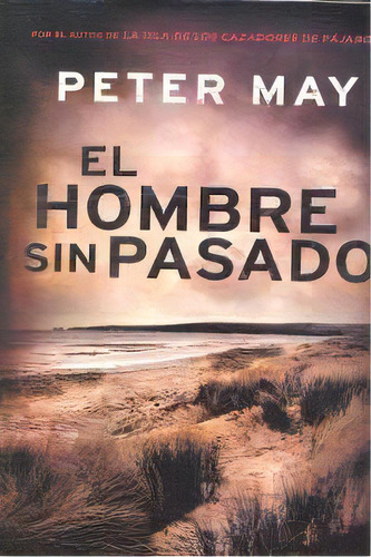 El Hombre Sin Pasado (trilogãâa De Lewis 2), De May, Peter. Editorial Grijalbo, Tapa Blanda En Español