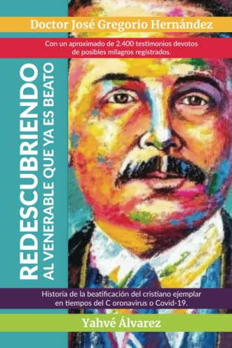Doctor Jose Gregorio Hernandez: Redescubriendo Al Venerable