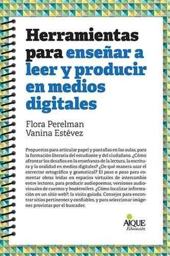 Herramientas Para Enseñar A Leer Y Producir En Medios Digita